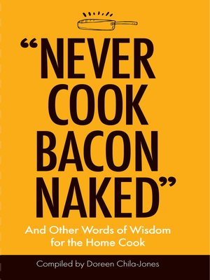 cover image of "Never Cook Bacon Naked"